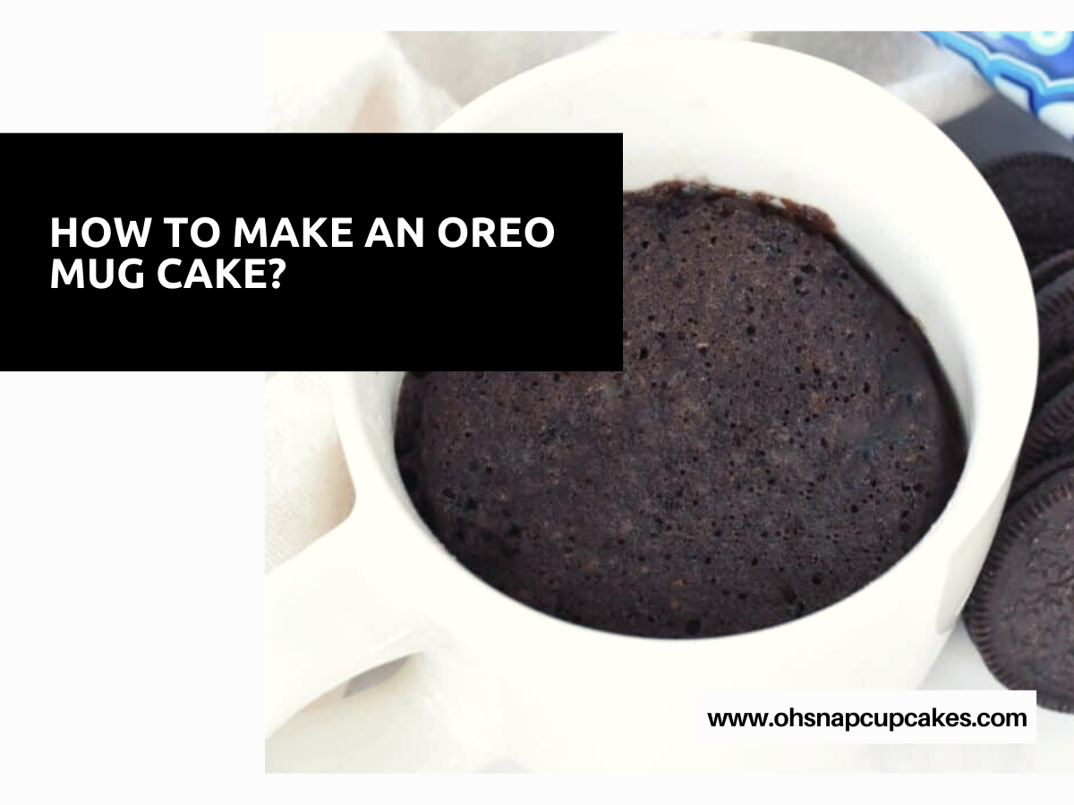 How To Make An Oreo Mug Cake?