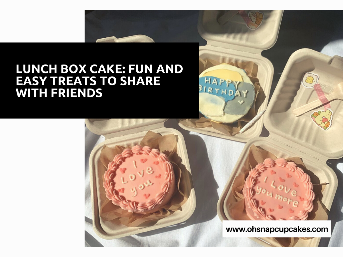 Lunch Box Cake: Fun and Easy Treats to Share with Friends