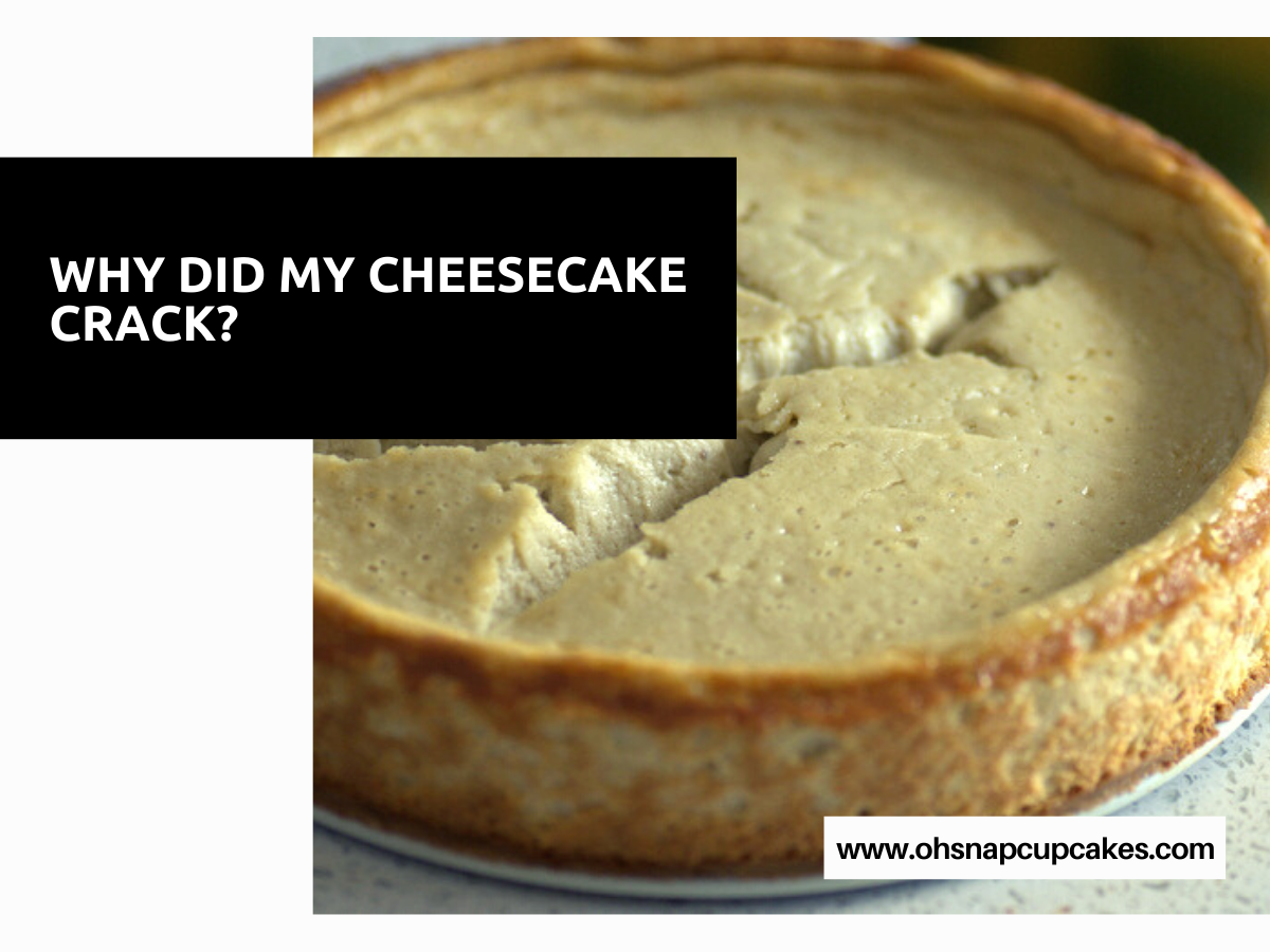 Why Did My Cheesecake Crack?