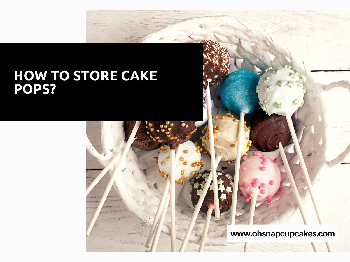 How to Store Cake Pops?