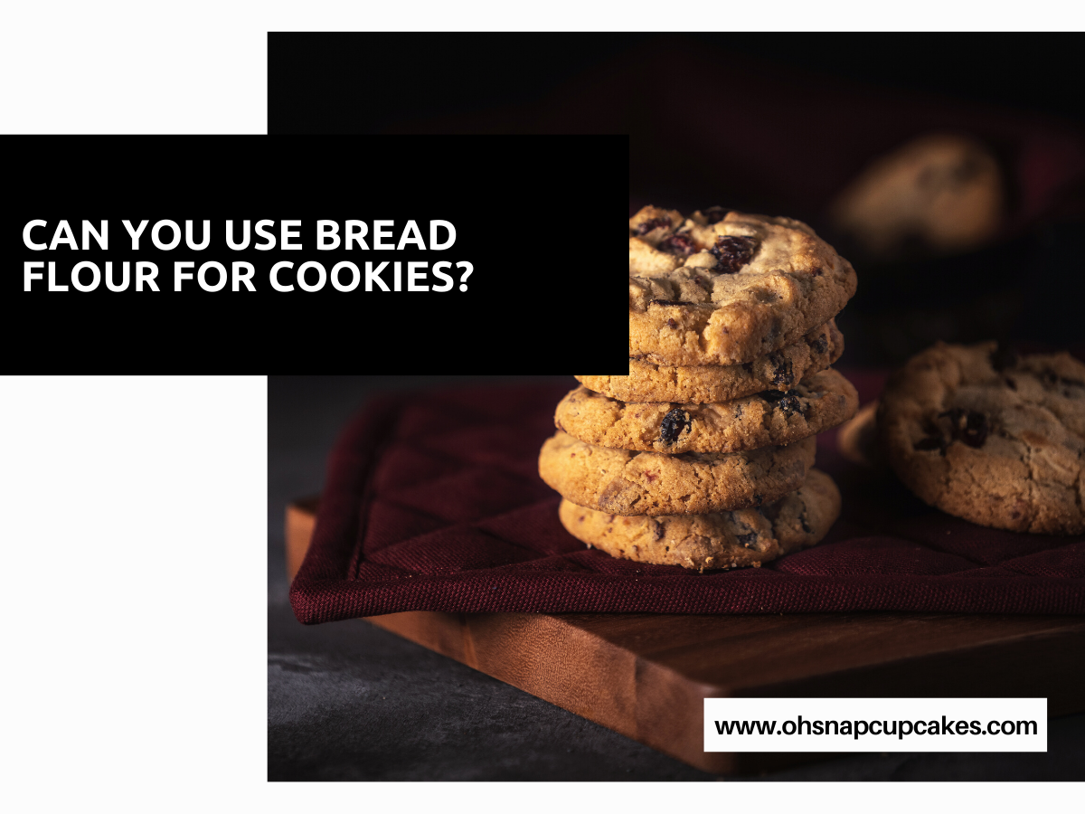 Can You Use Bread Flour for Cookies?