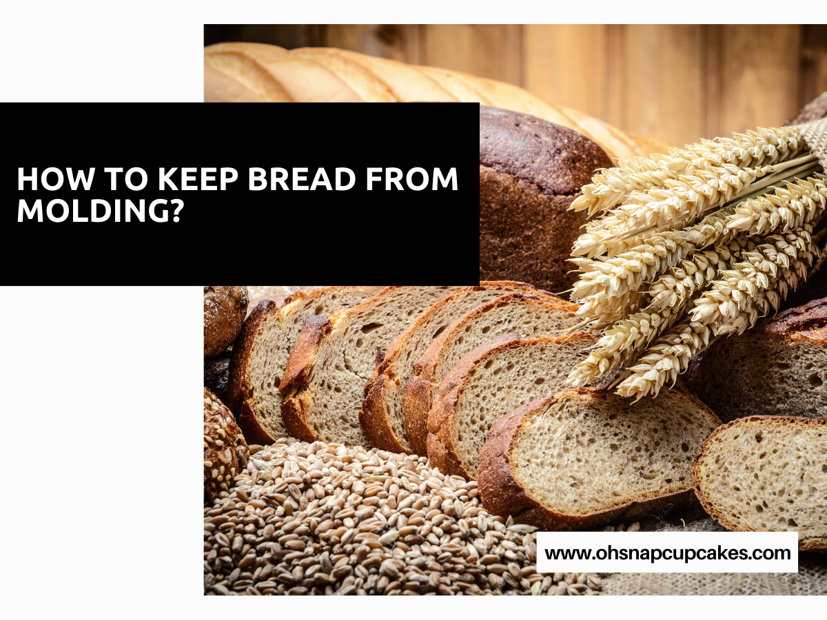 How to Keep Bread from Molding?