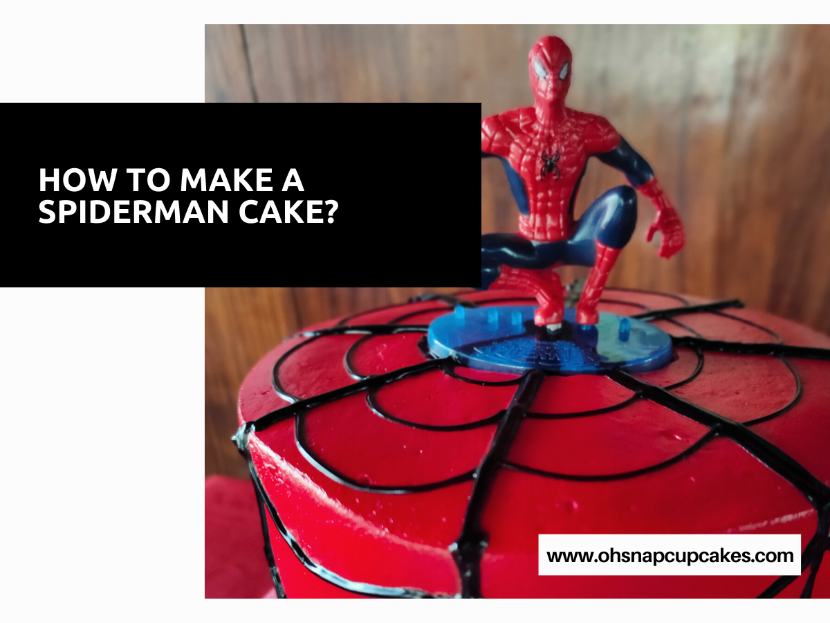 How To Make A Spiderman Cake?