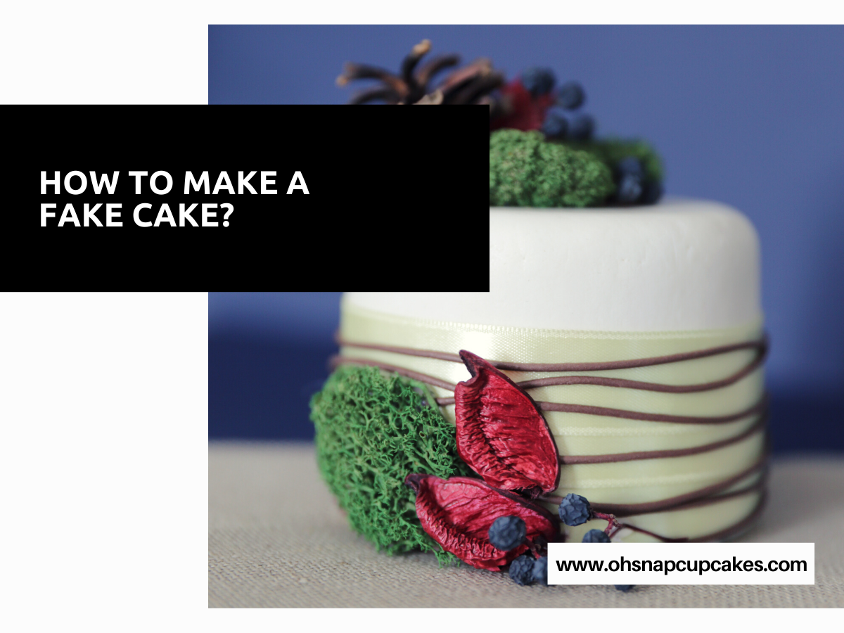 How To Make A Fake Cake?
