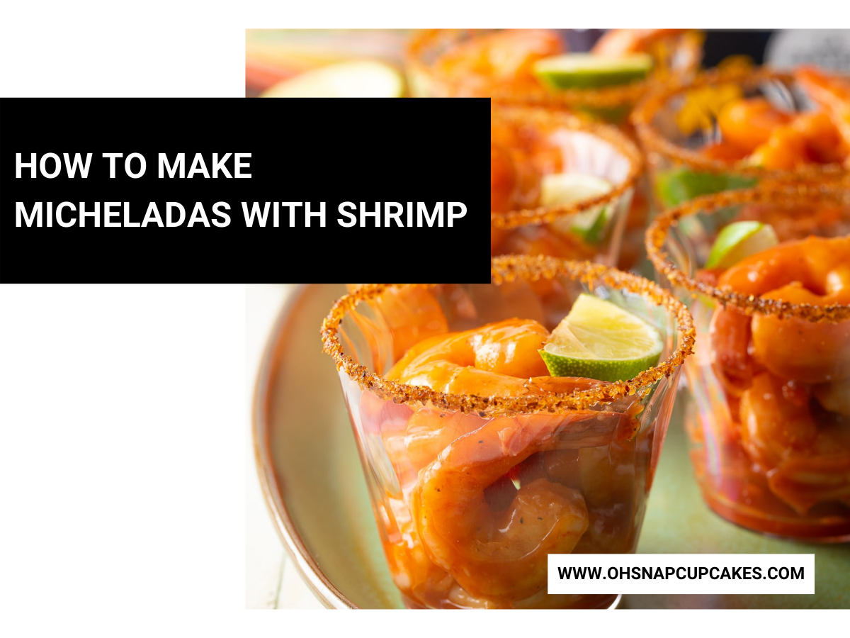 How to Make Micheladas with Shrimp?