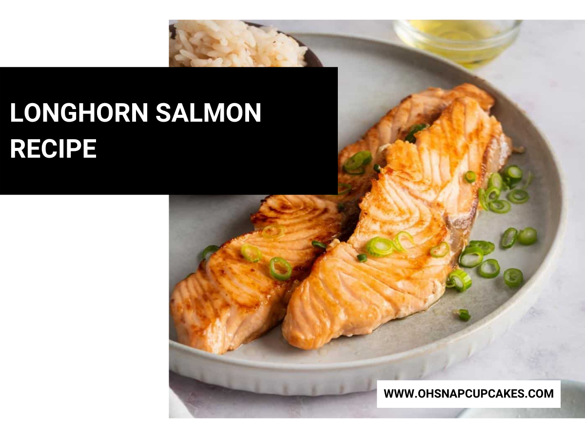 Longhorn Salmon Recipe
