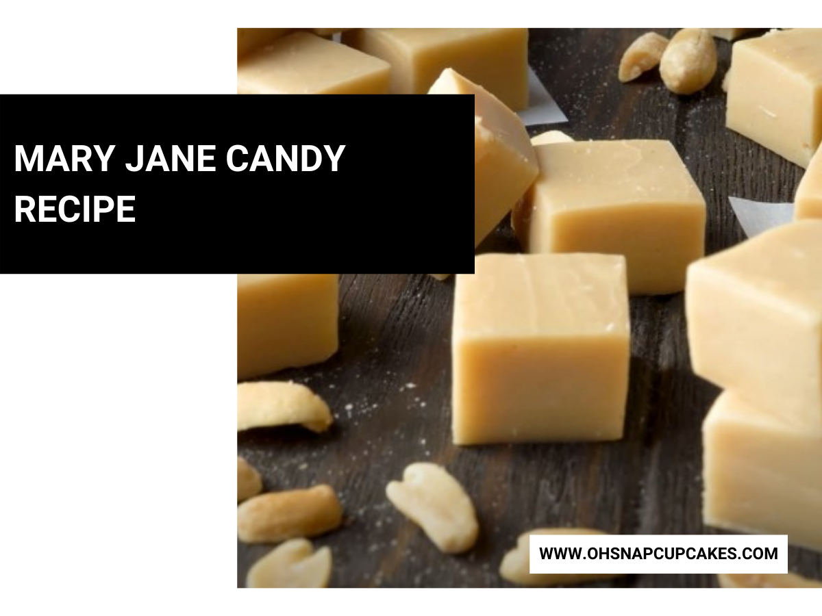 Mary Jane Candy Recipe