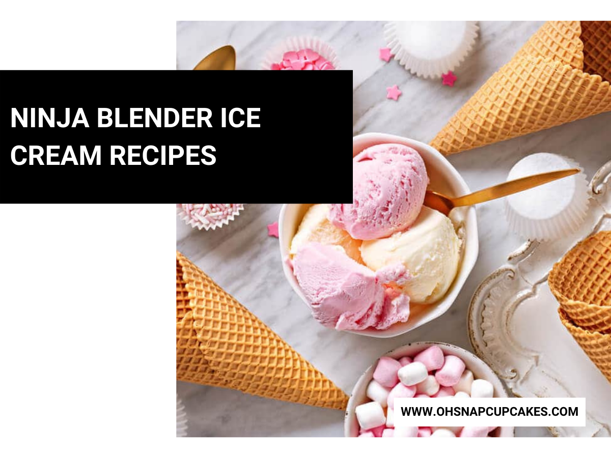 Ninja Blender Ice Cream Recipes