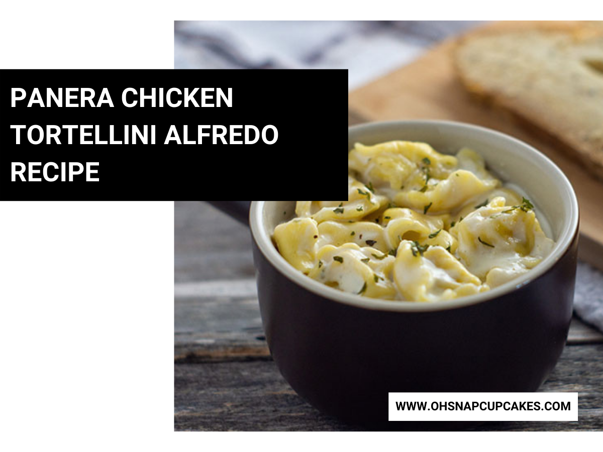 Panera Chicken Tortellini Alfredo Recipe
