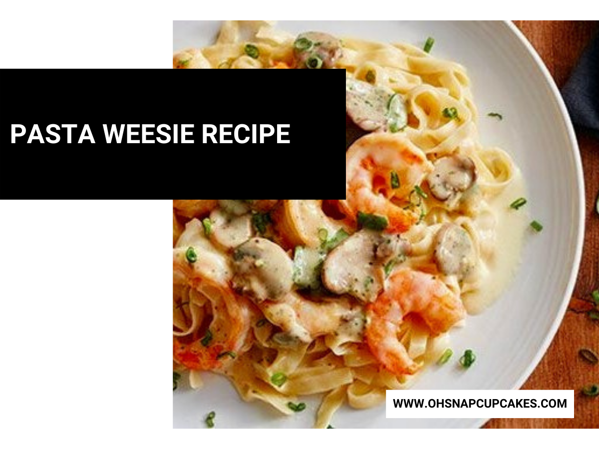 Pasta Weesie Recipe: A Weeknight Winner