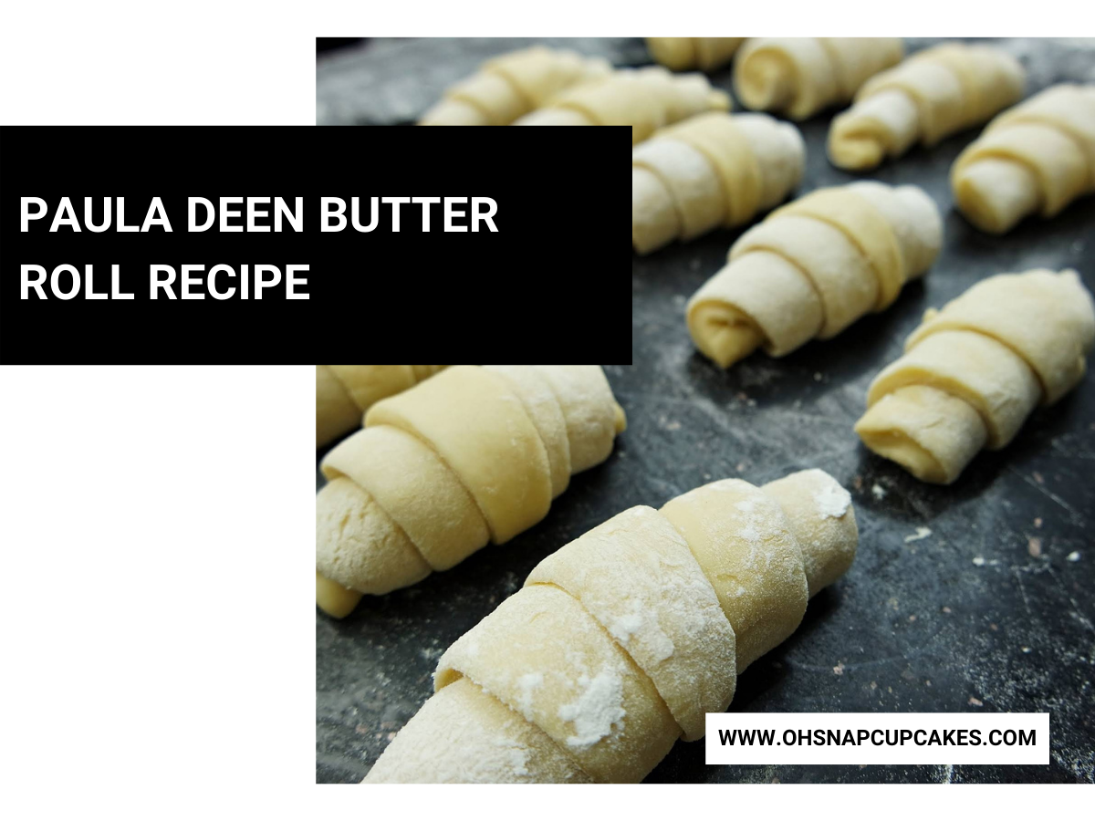 Paula Deen Butter Roll Recipe