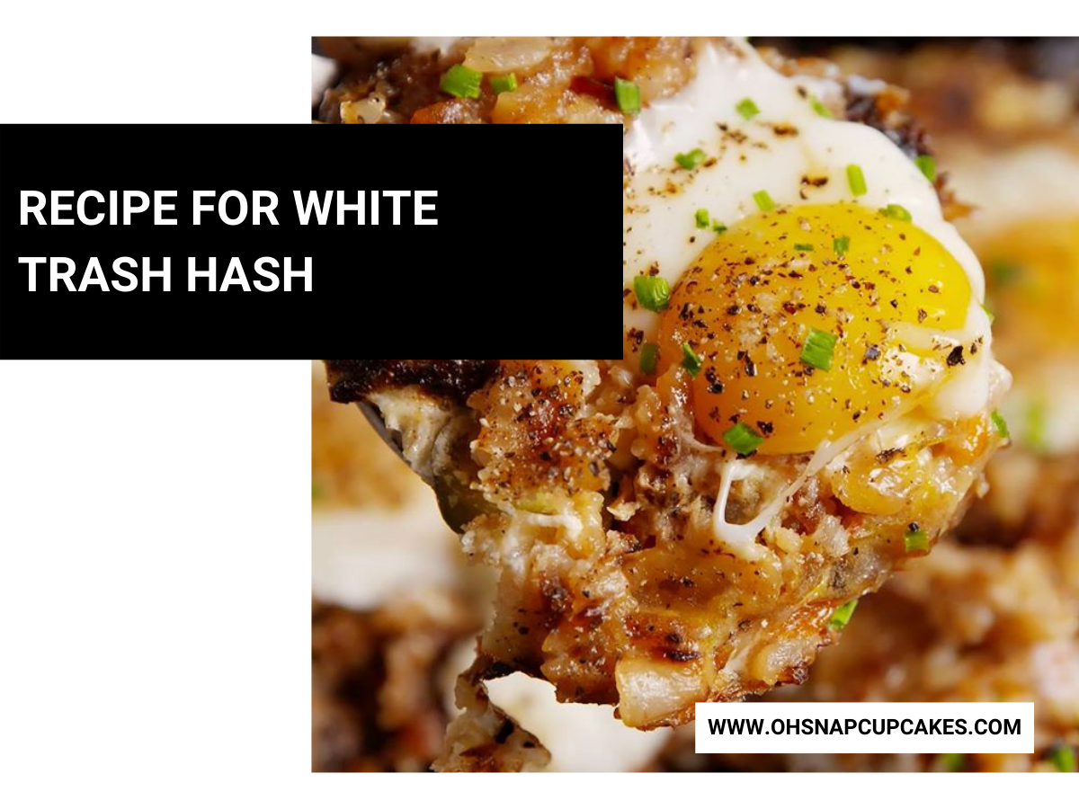 Recipe for White Trash Hash
