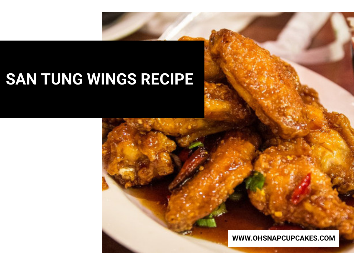 San Tung Wings Recipe – Chicken Marinated in a Spicy, Sweet Sauce