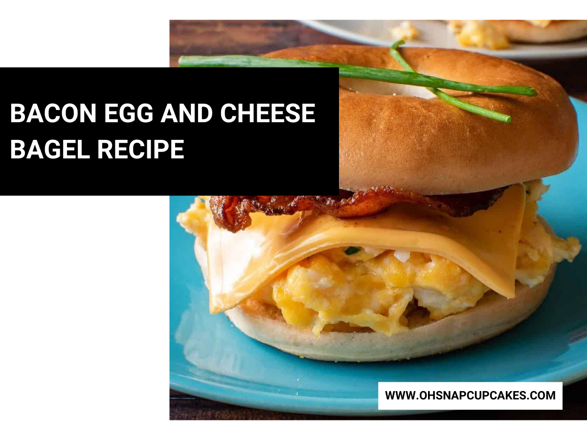 Bacon Egg and Cheese Bagel Recipe