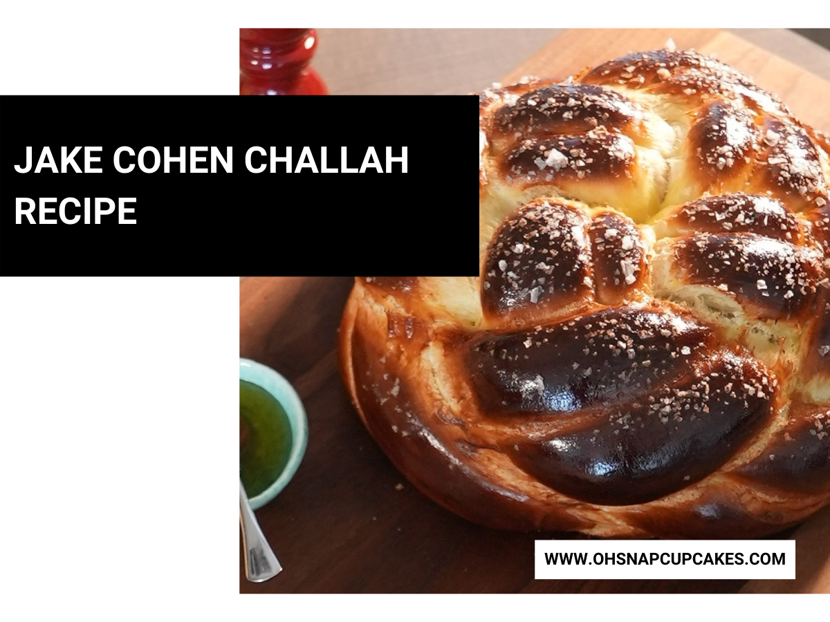 Jake Cohen Challah Recipe