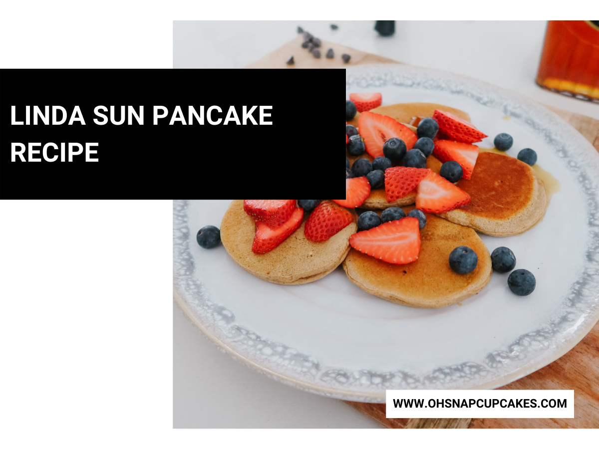 Linda Sun Pancake Recipe