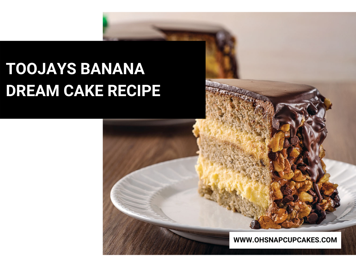Toojays Banana Dream Cake Recipe