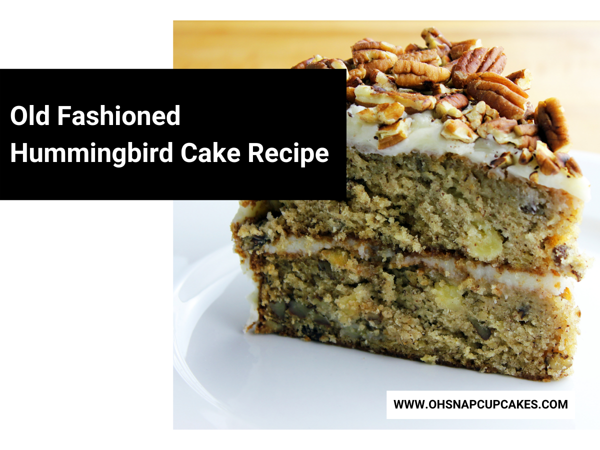 Old Fashioned Hummingbird Cake Recipe