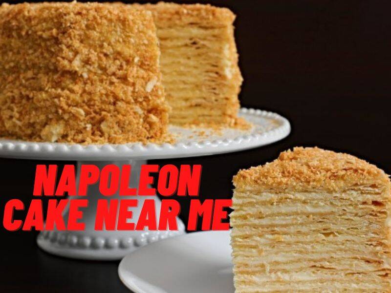 Lists of The Napoleon Cake Near Me in USA