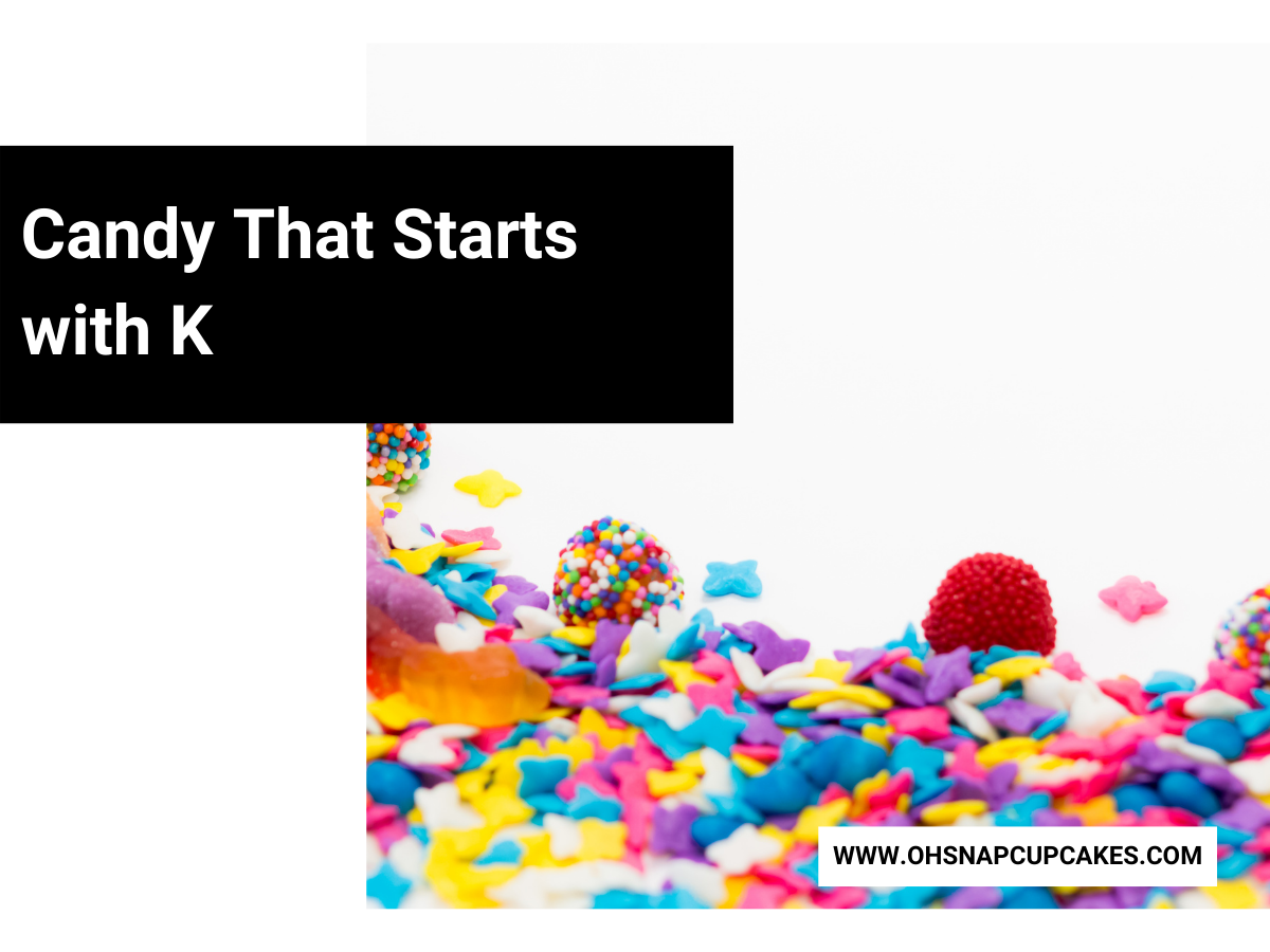 Candy That Starts with K