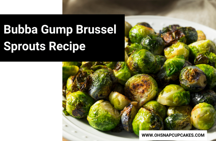 Bubba Gump Brussel Sprouts Recipe