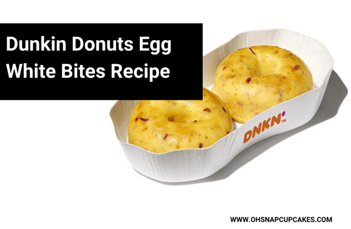 Dunkin Donuts Egg White Bites Recipe