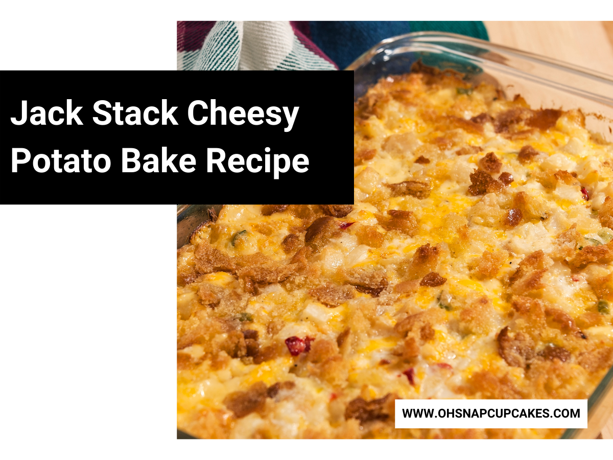 Jack Stack Cheesy Potato Bake Recipe Oh Snap! Cupcakes