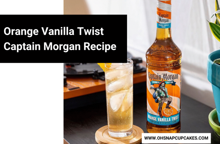 Orange Vanilla Twist Captain Morgan Recipe