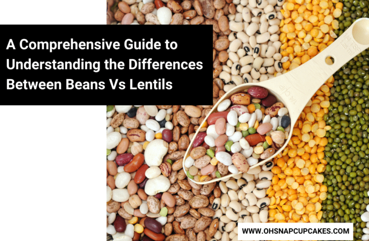 A Comprehensive Guide to Understanding the Differences Between Beans Vs Lentils