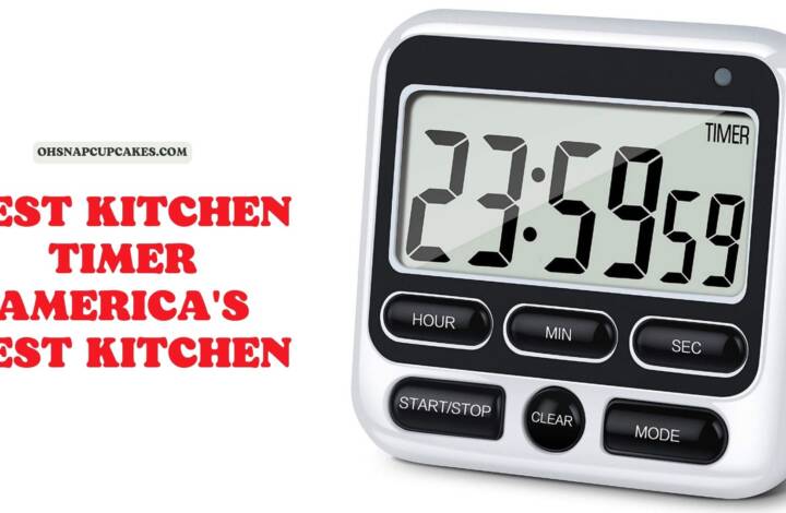 Top 1 The Best Kitchen Timer America’s Test Kitchen in 2023