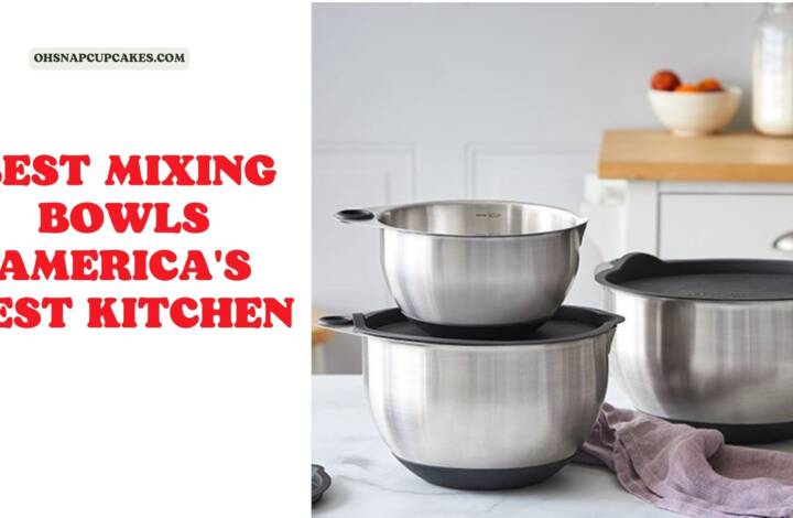 Only The Best Mixing Bowls America’s Test Kitchen in 2023