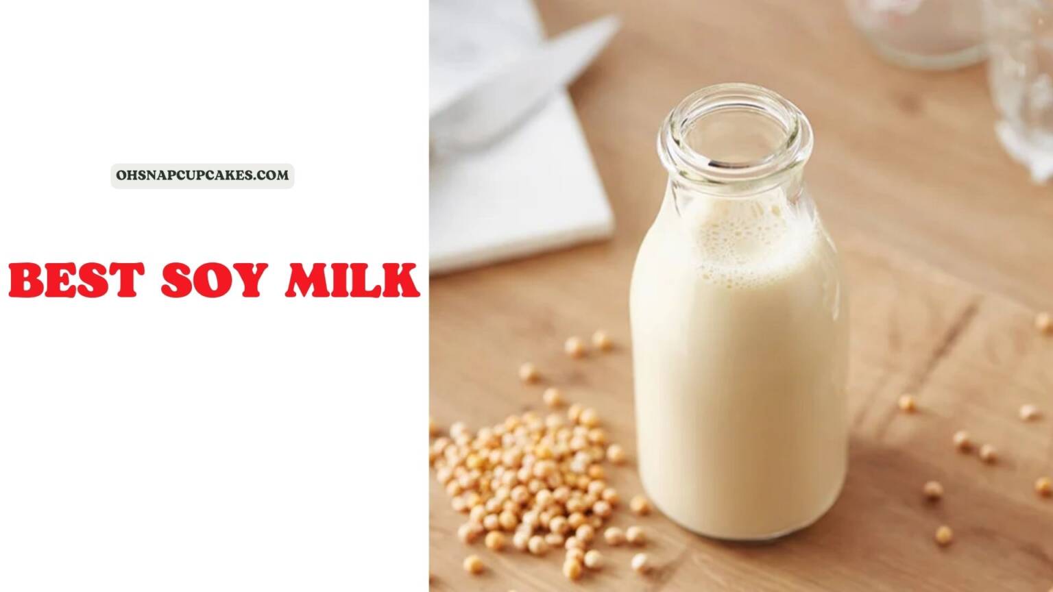 What are The Best Soy Milk Brands for your Family in 2023? Oh Snap