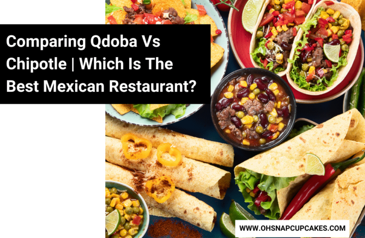 Comparing Qdoba Vs Chipotle | Which Is The Best Mexican Restaurant?