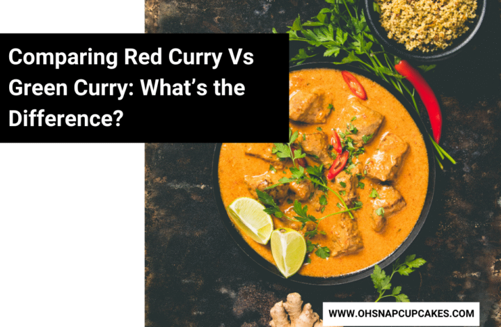 Comparing Red Curry Vs Green Curry: What’s the Difference?