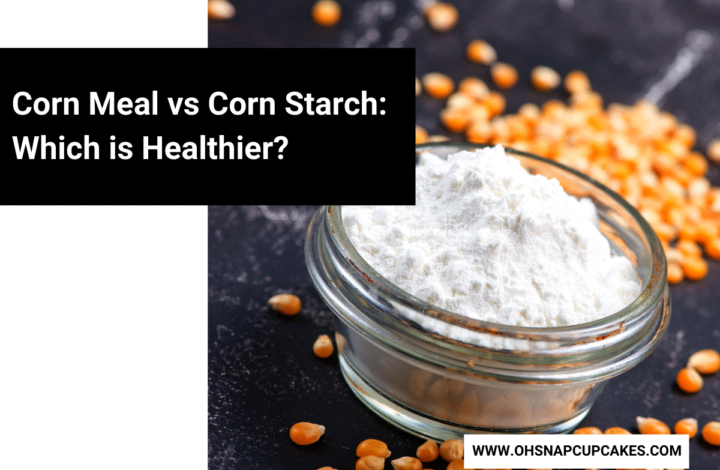 Corn Meal vs Corn Starch: Which is Healthier?