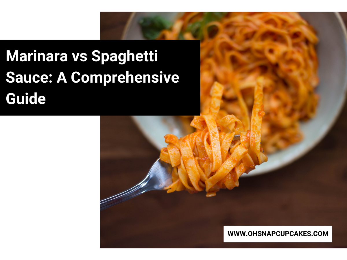Marinara vs Spaghetti Sauce A Comprehensive Guide Oh Snap! Cupcakes