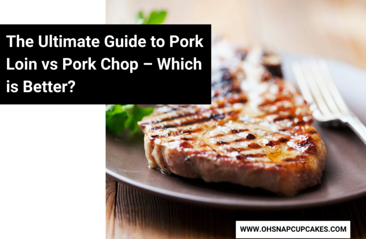 The Ultimate Guide to Pork Loin vs Pork Chop – Which is Better?