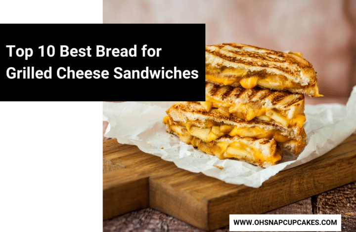 Top 10 Best Bread for Grilled Cheese Sandwiches