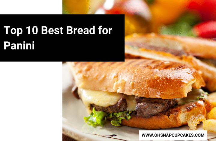 Top 10 Best Bread for Panini