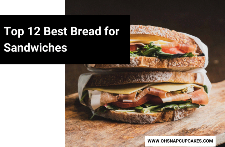 Top 11 Best Bread for Sandwiches