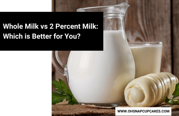 Whole Milk vs 2 Percent Milk: Which is Better for You?